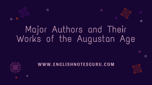 Major Authors and Their Works of the Augustan Age