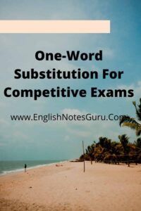 One-Word Substitution For Competitive Exams